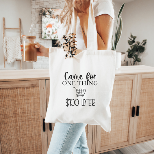 CAME FOR ONE THING TOTE BAG
